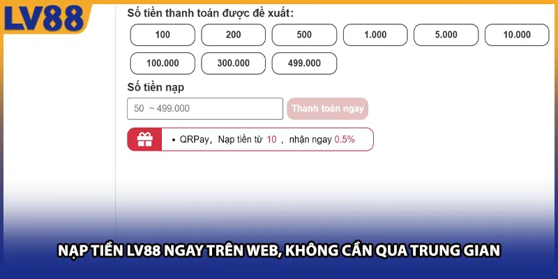 Nạp tiền LV88 ngay trên web, không cần qua trung gian