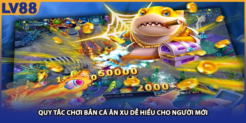 Quy tắc chơi bắn cá ăn xu dễ hiểu cho người mới