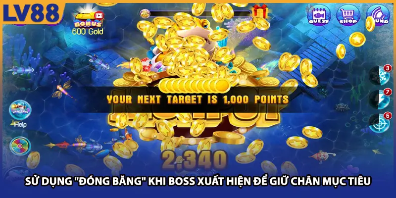 Sử dụng "Đóng băng" khi Boss xuất hiện để giữ chân mục tiêu