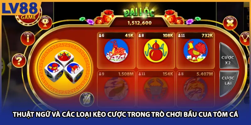 Thuật ngữ và các loại kèo cược trong trò chơi bầu cua tôm cá