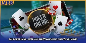 Bài Poker LV88 - Mở Phần Thưởng Khủng Chỉ Với Vài Nước