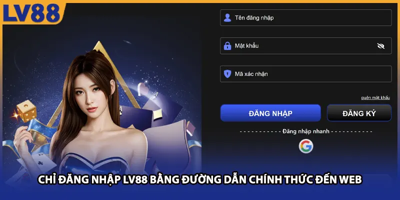 Chỉ đăng nhập LV88 bằng đường dẫn chính thức đến web